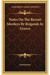 Notes on the Recent Murders by Brigands in Greece