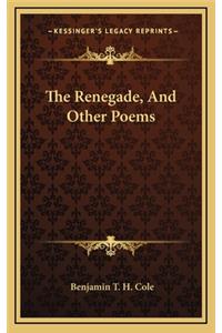 The Renegade, and Other Poems