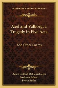 Axel and Valborg, a Tragedy in Five Acts