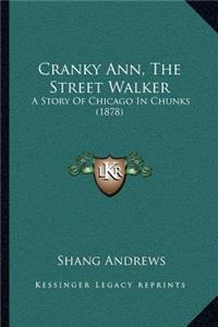 Cranky Ann, The Street Walker