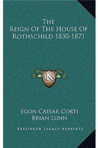 Reign Of The House Of Rothschild 1830-1871