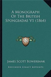 A Monograph Of The British Spongiadae V1 (1864)
