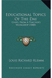 Educational Topics of the Day