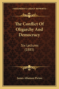 Conflict Of Oligarchy And Democracy