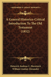 A General Historico-Critical Introduction To The Old Testament (1852)