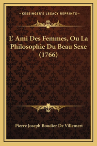 L' Ami Des Femmes, Ou La Philosophie Du Beau Sexe (1766)