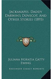 Jackanapes, Daddy Darwin's Dovecot, And Other Stories (1893)
