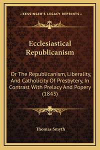 Ecclesiastical Republicanism