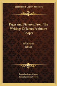 Pages And Pictures, From The Writings Of James Fenimore Cooper