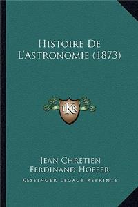 Histoire De L'Astronomie (1873)