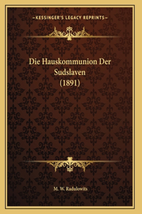 Die Hauskommunion Der Sudslaven (1891)