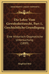 Die Lehre Vom Gewohnheitsrecht, Part 1, Geschichtliche Grundlegung