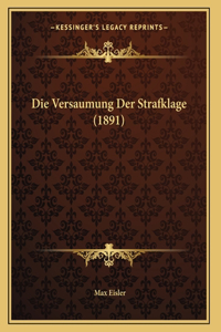 Die Versaumung Der Strafklage (1891)