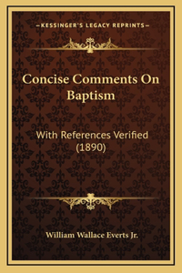 Concise Comments On Baptism