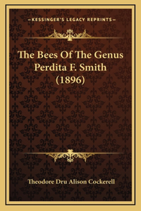 The Bees Of The Genus Perdita F. Smith (1896)