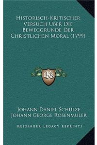 Historisch-Kritischer Versuch Uber Die Beweggrunde Der Christlichen Moral (1799)