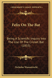 Felix On The Bat