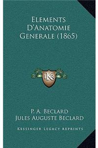 Elements D'Anatomie Generale (1865)