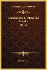 Apuntes Sobre El Informe En Estrados (1870)