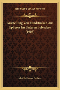 Ausstellung Von Fundstucken Aus Ephesos Im Unteren Belvedere (1905)