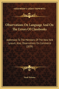 Observations On Language And On The Errors Of Classbooks