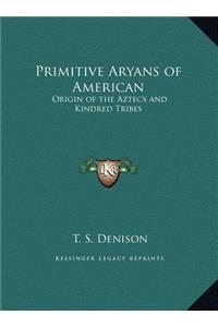 Primitive Aryans of American
