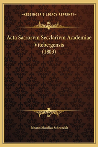 Acta Sacrorvm Secvlarivm Academiae Vitebergensis (1803)