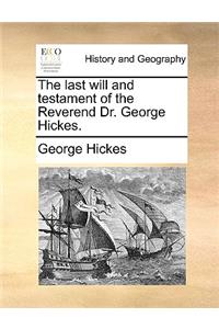Last Will and Testament of the Reverend Dr. George Hickes.