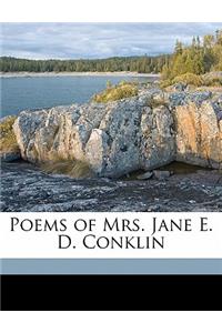 Poems of Mrs. Jane E. D. Conklin