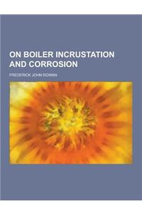 On Boiler Incrustation and Corrosion