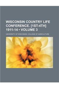 Wisconsin Country Life Conference. [1st-4th] 1911-14 (Volume 3)