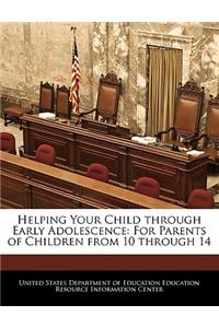Helping Your Child Through Early Adolescence