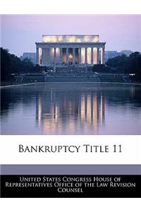 Bankruptcy Title 11