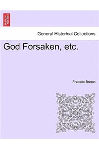 God Forsaken, Etc.
