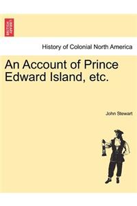 Account of Prince Edward Island, Etc.