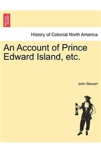 An Account of Prince Edward Island, Etc.