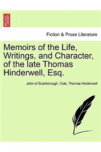 Memoirs of the Life, Writings, and Character, of the Late Thomas Hinderwell, Esq.
