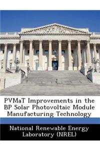 Pvmat Improvements in the BP Solar Photovoltaic Module Manufacturing Technology