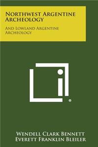 Northwest Argentine Archeology