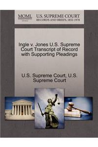Ingle V. Jones U.S. Supreme Court Transcript of Record with Supporting Pleadings