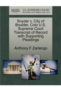 Snyder V. City of Boulder, Colo U.S. Supreme Court Transcript of Record with Supporting Pleadings
