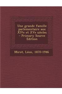 Une grande famille parlementaire aux XIVe et XVe siècles