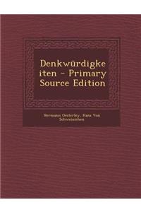 Denkwurdigkeiten - Primary Source Edition