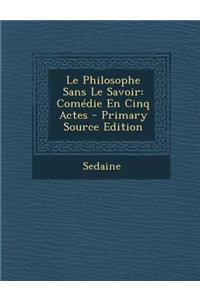 Le Philosophe Sans Le Savoir