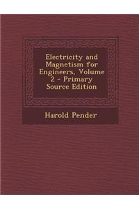 Electricity and Magnetism for Engineers, Volume 2