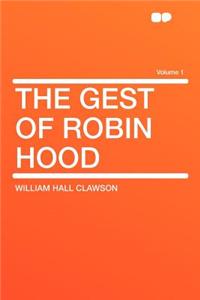 The Gest of Robin Hood Volume 1