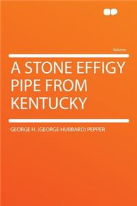 A Stone Effigy Pipe from Kentucky