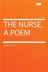 The Nurse, a Poem