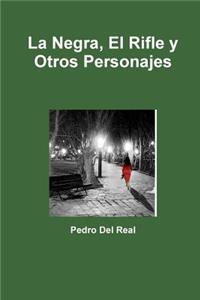 Negra, El Rifle y Otros Personajes