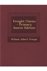 Freight Claims - Primary Source Edition